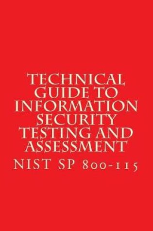 Cover of NIST SP 800-115 Technical Guide to Information Security Testing and Assessment