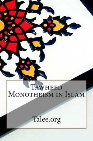 Cover of Tawheed Monotheism in Islam