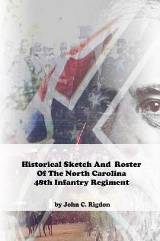 Cover of Historical Sketch And Roster Of The North Carolina 48th Infantry Regiment