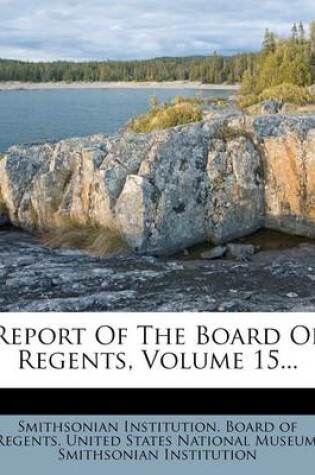 Cover of Report of the Board of Regents, Volume 15...