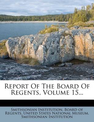 Book cover for Report of the Board of Regents, Volume 15...