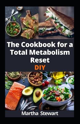 Book cover for The Cookbook for a Total Metabolism Reset DIY