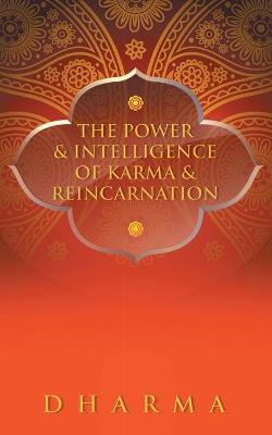 Cover of The Power & Intelligence of Karma & Reincarnation