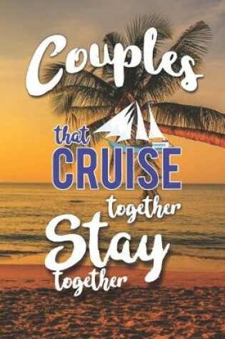 Cover of Couples That Cruise Together Stay Together