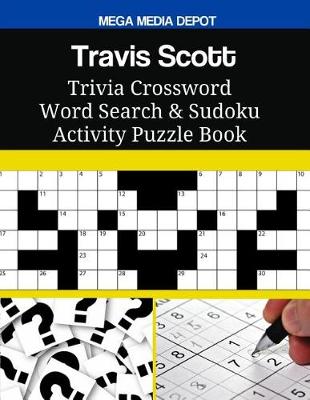 Book cover for Travis Scott Trivia Crossword Word Search & Sudoku Activity Puzzle Book