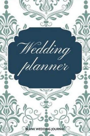 Cover of Wedding Planner Small Size Blank Journal-Wedding Planner&To-Do List-5.5"x8.5" 120 pages Book 9