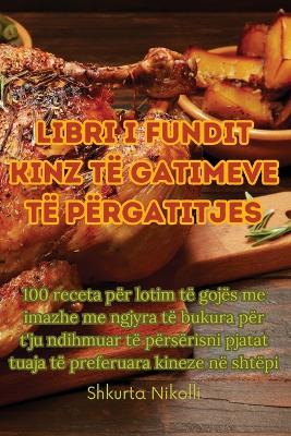 Cover of Libri I Fundit Kinz Të Gatimeve Të Përgatitjes