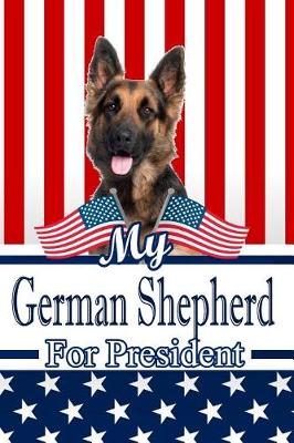 Book cover for My German Shepherd for President