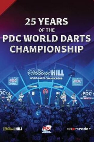 Cover of 25 Years of the PDC World Darts Championship