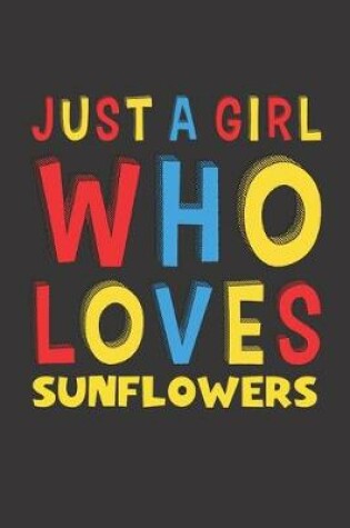 Cover of Just A Girl Who Loves Sunflowers