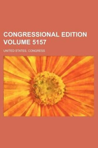 Cover of Congressional Edition Volume 5157