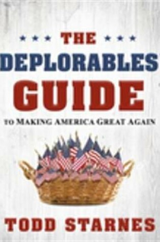 Cover of The Deplorables' Guide to Making America Great Again