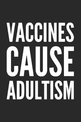 Book cover for Vaccines Cause Adultism