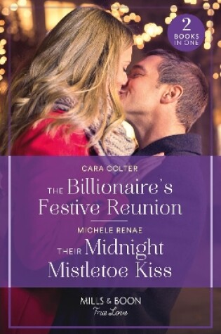 Cover of The Billionaire's Festive Reunion / Their Midnight Mistletoe Kiss