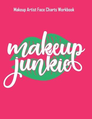 Book cover for Makeup Junkie- Makeup Artist Face Charts Workbook