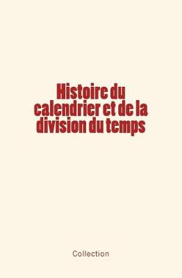 Book cover for Histoire du calendrier et de la division du temps