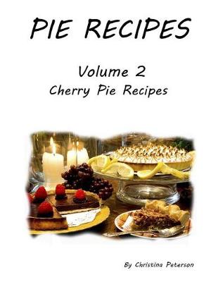 Book cover for Pie Recipes Volume 2 Cherry Pies