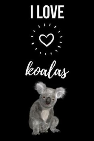 Cover of I Love Koalas