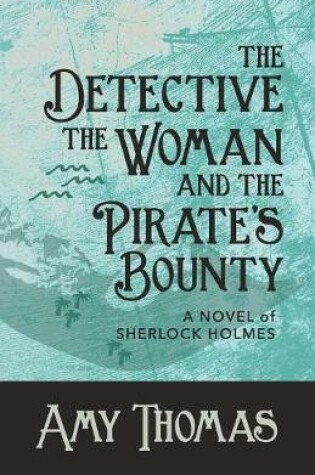 Cover of The Detective, The Woman and The Pirate's Bounty