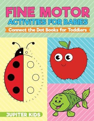 Book cover for Fine Motor Activities for Babies - Connect the Dot Books for Toddlers