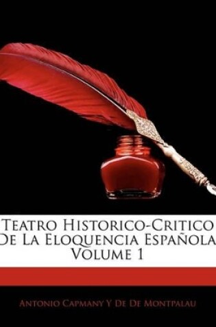 Cover of Teatro Historico-Critico De La Eloquencia Española, Volume 1