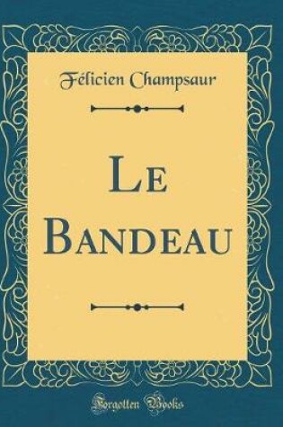 Cover of Le Bandeau (Classic Reprint)