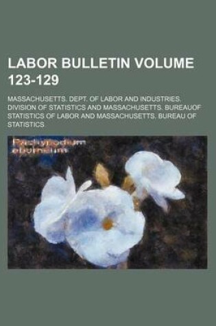 Cover of Labor Bulletin Volume 123-129