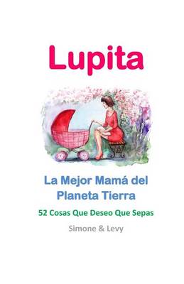 Book cover for Lupita, La Mejor Mama del Planeta Tierra