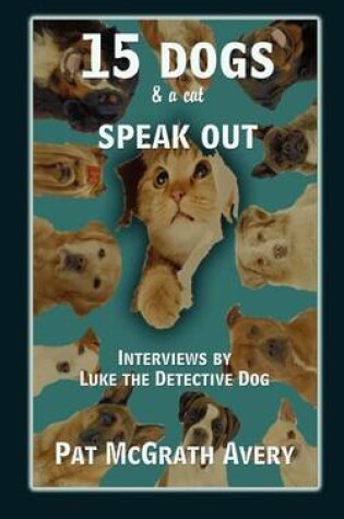 Cover of 15 Dogs & a Cat Speak Out