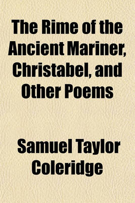 Book cover for The Rime of the Ancient Mariner, Christabel, and Other Poems