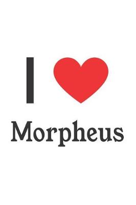 Book cover for I Love Morpheus