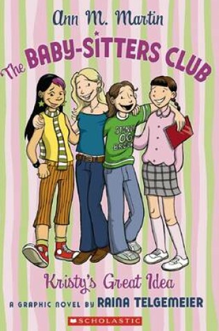 Cover of Babysitters Club: Graphix #1 Kristy's Great Idea