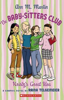 Cover of Babysitters Club: Graphix #1 Kristy's Great Idea