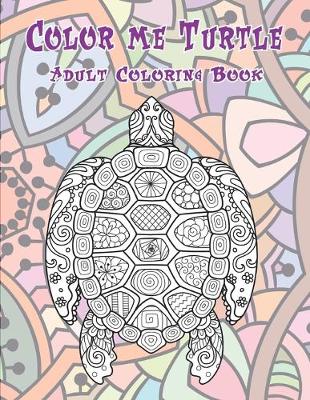 Book cover for Color me Turtle - Adult Coloring Book