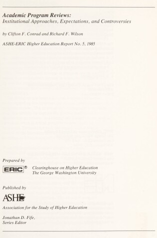 Cover of Academic Program Reviews: Institutional Approaches , Expectations, and Controversies: Ashe-Eric/Highe r Education Report Number 5, 1985 (Volume 14)