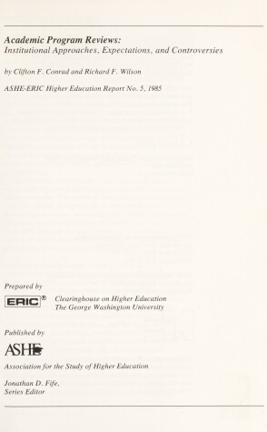 Book cover for Academic Program Reviews: Institutional Approaches , Expectations, and Controversies: Ashe-Eric/Highe r Education Report Number 5, 1985 (Volume 14)