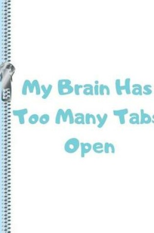 Cover of My Brain Has Too Many Tabs Open