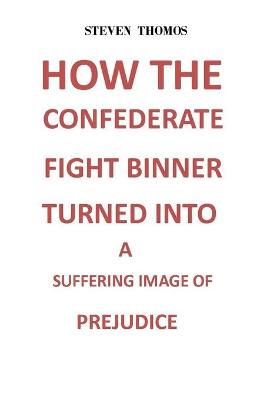 Book cover for How the Confederate Fight Banner Turned Into a Suffering Image of Prejudice