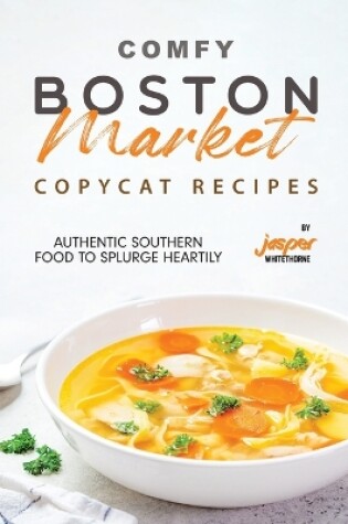 Cover of Comfy Boston Market Copycat Recipes