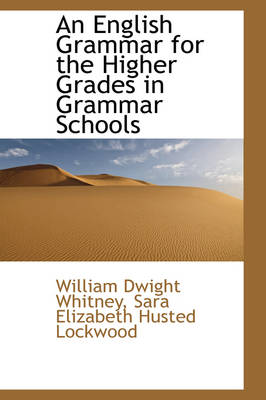 Book cover for An English Grammar for the Higher Grades in Grammar Schools