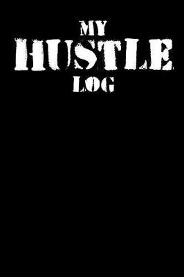 Book cover for My Hustle Log