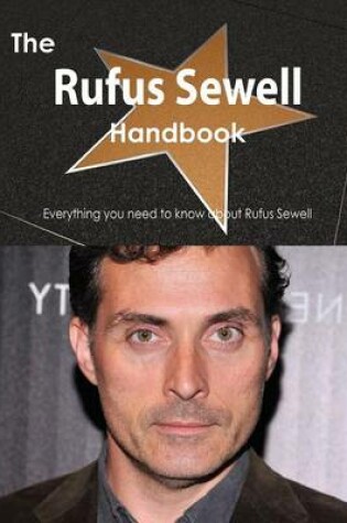 Cover of The Rufus Sewell Handbook - Everything You Need to Know about Rufus Sewell