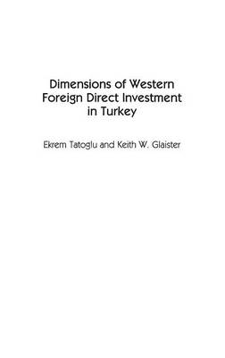 Book cover for Dimensions of Western Foreign Direct Investment in Turkey