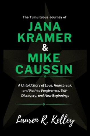 Cover of The Tumultuous Journey of Jana Kramer and Mike Caussin