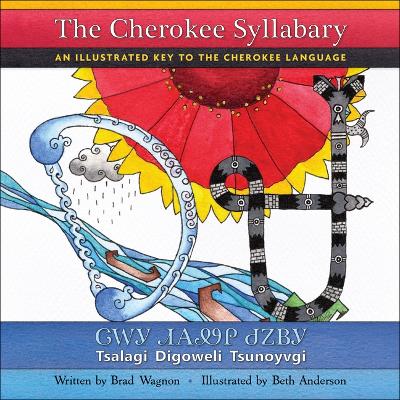 Book cover for The Cherokee Syllabary / ᏣᎳᎩ ᏗᎪᏪᎵ ᏧᏃᏴᎩ