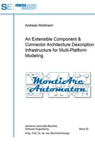 Cover of An Extensible Component & Connector Architecture Description Infrastructure for Multi-Platform Modeling