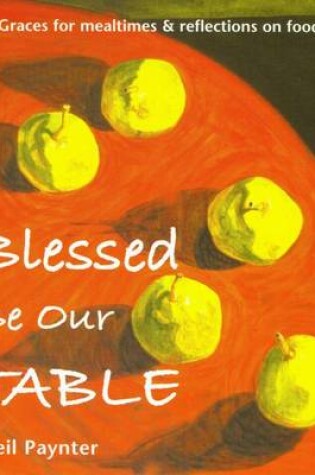 Cover of Blessed be Our Table