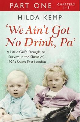 Book cover for 'We Ain't Got No Drink, Pa': Part 1
