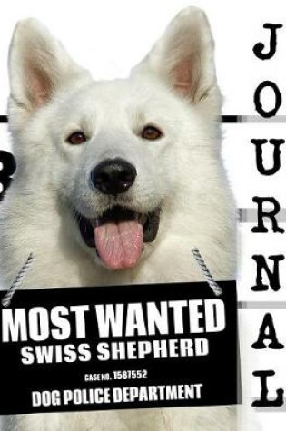 Cover of Most Wanted Swiss Shepherd Journal