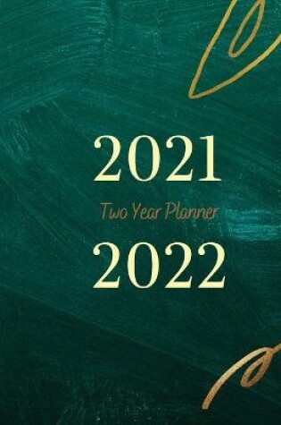 Cover of Two Year Planner 2021 - 2022